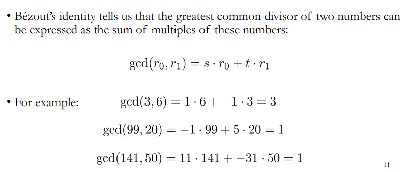 <p>gcd(a, b) can always be expressed as a linear combination: s·a + t·b = gcd(a, b). The EEA finds s and t efficiently.</p>