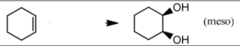 <p>alkane to double alcohol</p><p>syn-addition</p><p>syn-hydroxylation</p>