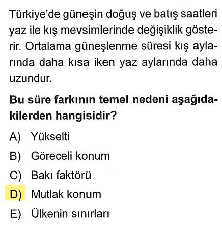 <p>Mevsimlerin oluşumu, gece-gündüz sürelerinin değişmesi ve bir ülkenin güneş ışınlarını alma açısı o ülkenin <strong>enlemiyle</strong>, yani <strong>Mutlak Konumuyla</strong> ilgilidir.</p>