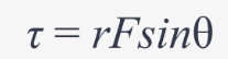 <p>τ = rFsinθ</p><p></p><p>τ = torque (kg m<sup>2</sup>⋅s<sup>-2</sup>)</p><p>r = radius (m)</p><p>F = force (N)</p><p>θ = angle between force and lever arm</p>