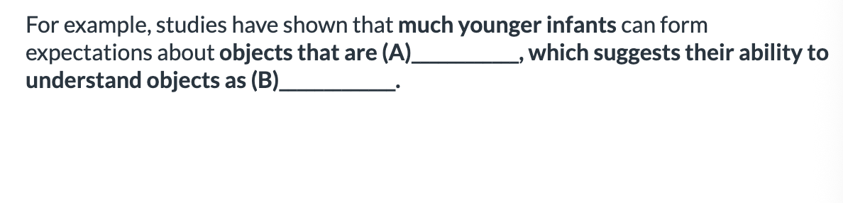 <ol><li><p>A: permanent B: out of sight </p></li><li><p>A: out of sight, B: permanent </p></li></ol><p></p>