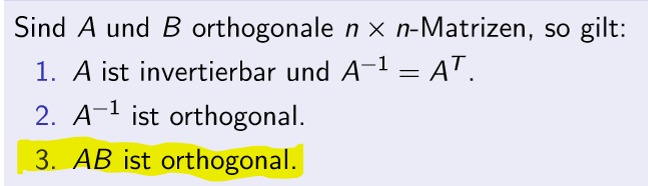 <ul><li><p>Die Spalten und Zeilen von A sind einheitsvektoren und stehen paarweise senkrecht aufeinander</p></li><li><p>Alle Eigenwerte haben den Betrag=1</p></li><li><p>Eigenvektoren zu verschiedenen Eigenwerten sind orthogonal zueinander</p></li><li><p>Das Produkt zweier orthogonaler Matrizen bleibt orthogonal</p></li></ul><p></p>