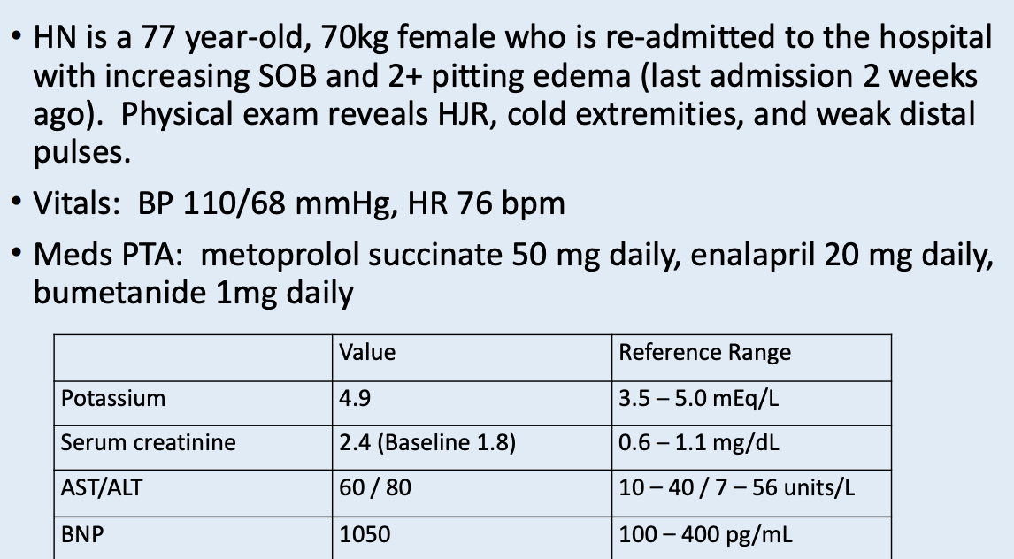 <p>Which Forrester classification would HN best fit into?</p><p>What dosing of diuretic would you recommend for HN initially?</p><p>If HN is still symptomatic after diuretic therapy, which of the following medication therapy would be best in this pt? Why?</p><p>A. Milrinone B. Dobutamine C. Nitroprusside D. Nitroglycerin E. Dopamine</p>