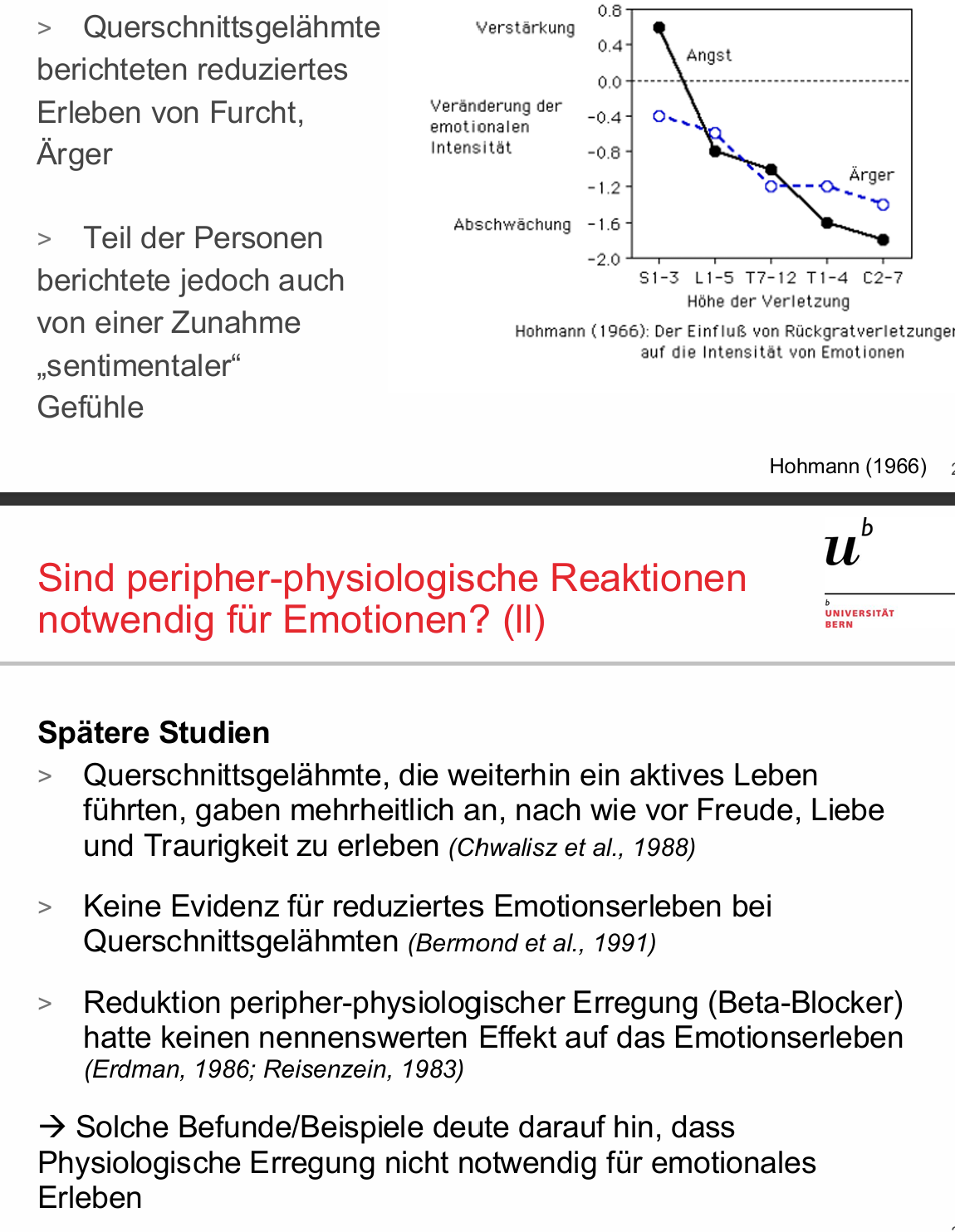 <ul><li><p><span>Befunde/Beispiele deute darauf hin, dass Physiologische Erregung nicht notwendig für emotionales Erleben (siehe Abbild; zweiter Teil nicht zum auswendig lernen)</span></p></li></ul><p></p>
