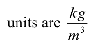 <p>mass / volume</p>