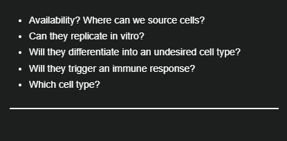 <p>Availability, Where can we source cells</p>