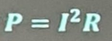 <p>The power dissipated is directly proportional to the square of electric current and resistance</p>