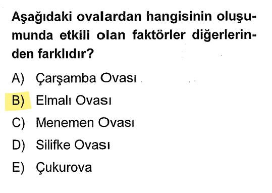 <p>Şıklardaki Çarşamba, Menemen, Silifke ve Çukurova birer <strong>Delta Ovası</strong>dır (akarsu biriktirmesi). <strong>Elmalı Ovası</strong> ise bir <strong>Karstik Ova</strong>dır (çözünme ile oluşur).</p>