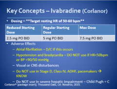 <p>ivabradine</p><p>cardio</p><p>5, 7.5mg bid</p><p>fetal tox: use contraception</p>
