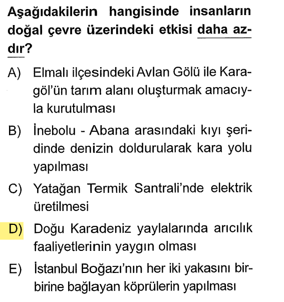 <p>Köprü yapmak, deniz doldurmak veya göl kurutmak doğayı kökten değiştirir (beşeri etki çoktur). Arıcılık ise doğaya uyumlu, mevcut bitki örtüsünü kullanan bir faaliyettir.</p>