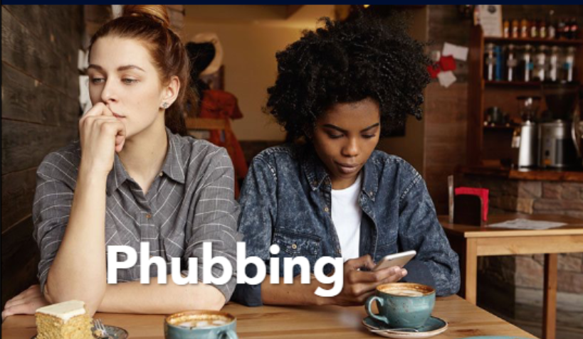 <p><strong>Phubbing </strong>= “phone snubbing” = people on phones when spending time with people</p>