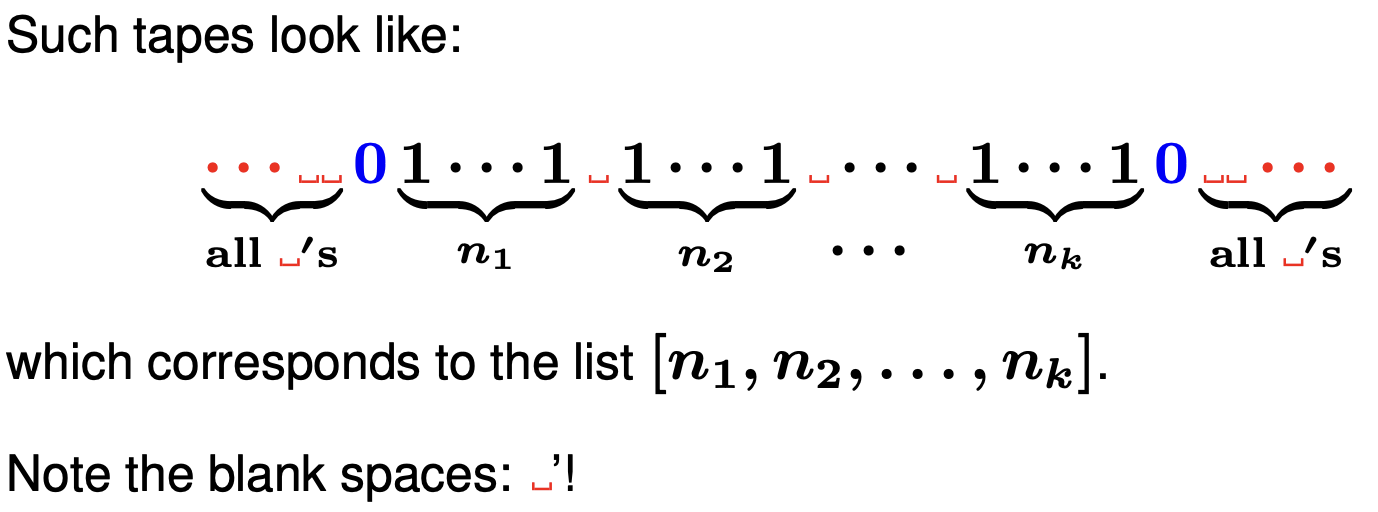 <p>A tape over Σ = {_, 0, 1} codes a list of numbers if precisely two cells contain 0 and the only cells containing 1 occur between these</p>