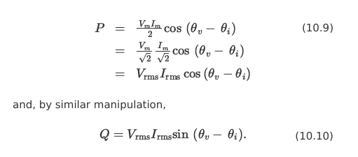 <p>P = Vrms* Irms*cos(θv - θi)</p><p>Q = Vrms *<em> </em>Irms * sin (θv - θi)</p>