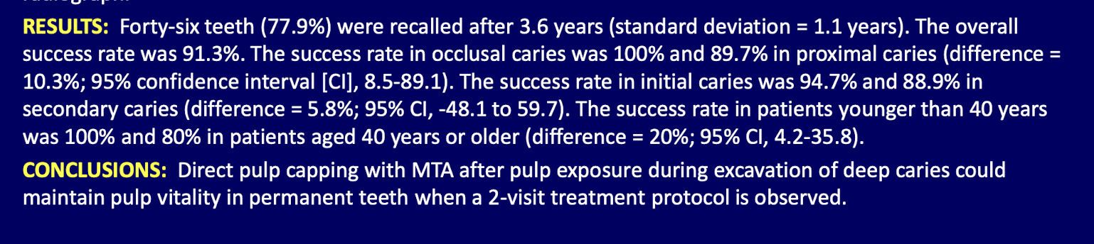 <p>direct pulp capping w MTA after pulp exposure during excavation of deep caries could maintain pulp vitality in permanent teeth when a 2-visit tx protocol is observed </p>