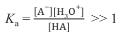 <p>Very large Ka</p>