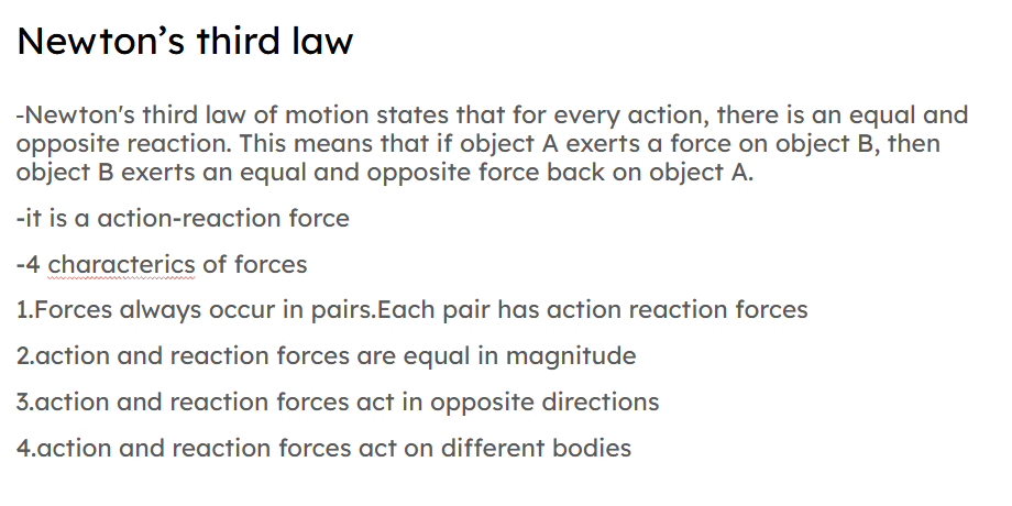<p>newton’s third law of motion states that for every action, there is an equal and opposite reaction </p>