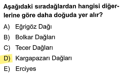 <p>Türkiye'de batıdan doğuya doğru bir sıralama yaparsak:</p><p><strong>Eğrigöz:</strong> Ege Bölgesi (Kütahya civarı) - <em>En batıda.</em></p><p><strong>Bolkar:</strong> İç Anadolu-Akdeniz sınırı (Toroslar).</p><p><strong>Erciyes:</strong> Kayseri (İç Anadolu).</p><p><strong>Tecer:</strong> Sivas (İç Anadolu'nun doğusu).</p><p><strong>Kargapazarı:</strong> Erzurum (Doğu Anadolu) - <strong>En doğuda.</strong></p>