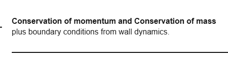 <p>Conservation of momentum and Conservation of mass</p>