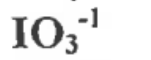 <p>1 Iodine, 3 Oxygen, -1 charge</p>