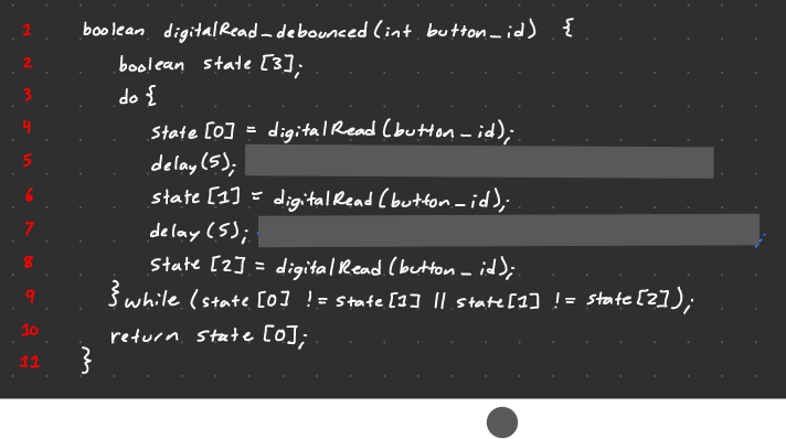 <p>Consider the code. <br><br>Suppose you run the code above but are noticing that the debounce isnt very effective because it is too short. How would you change the code?</p>