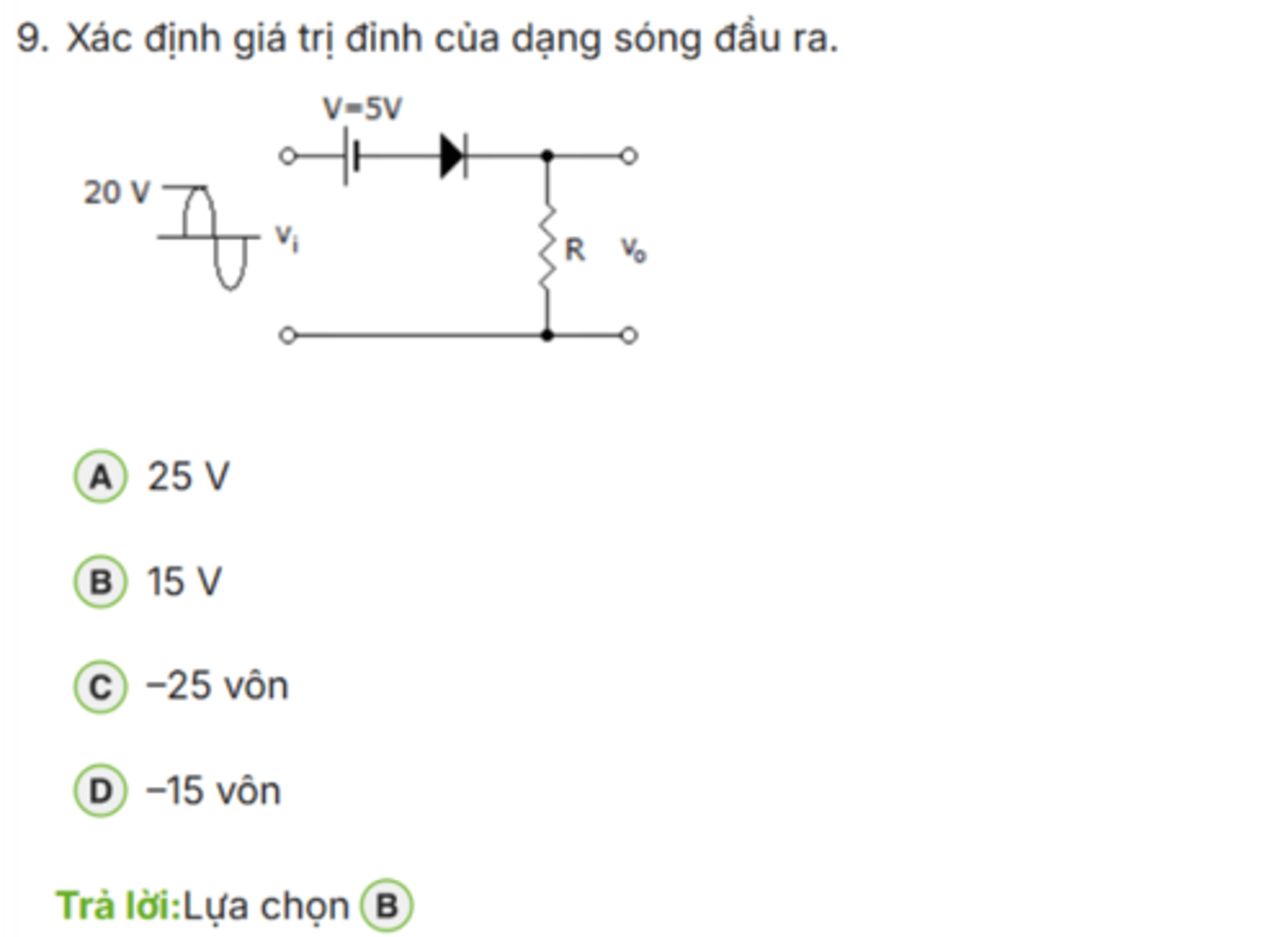 <p>✅ Correct Answer: B</p><p>B. 15 V → (Giá trị đỉnh đầu ra là 15 V)</p><p>📘 Giải thích dễ hiểu:</p><p>- Điện áp vào Vi có biên độ: *20 V peak*.</p><p>- Tụ điện ghép nối (coupling capacitor) tạo ra tác d</p>