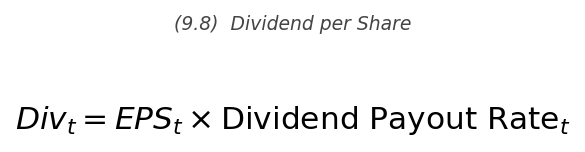 <p>Div_t = EPS_t \times \text{Dividend Payout Rate}</p>