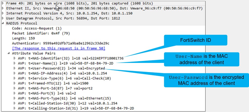 <p>The packets captured on this slide show the RADIUS Access-Request when MAB is used. It includes the FortiSwitch ID, client MAC address (as the username), encrypted client MAC address (as the password), and the client MAC address (as the Calling-Station-ID).</p>