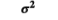 <p>Sigma (squared)</p>