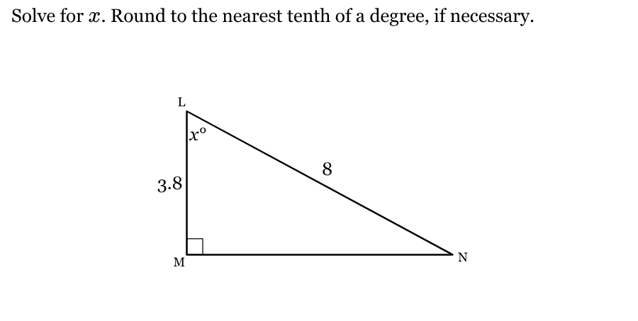<p>Solve for <span style="font-family: KaTeX_Main, "Times New Roman", serif; line-height: 1.2; font-size: 1.21em;"><em>x</em></span>. Round to the nearest tenth of a degree, if necessary.</p>