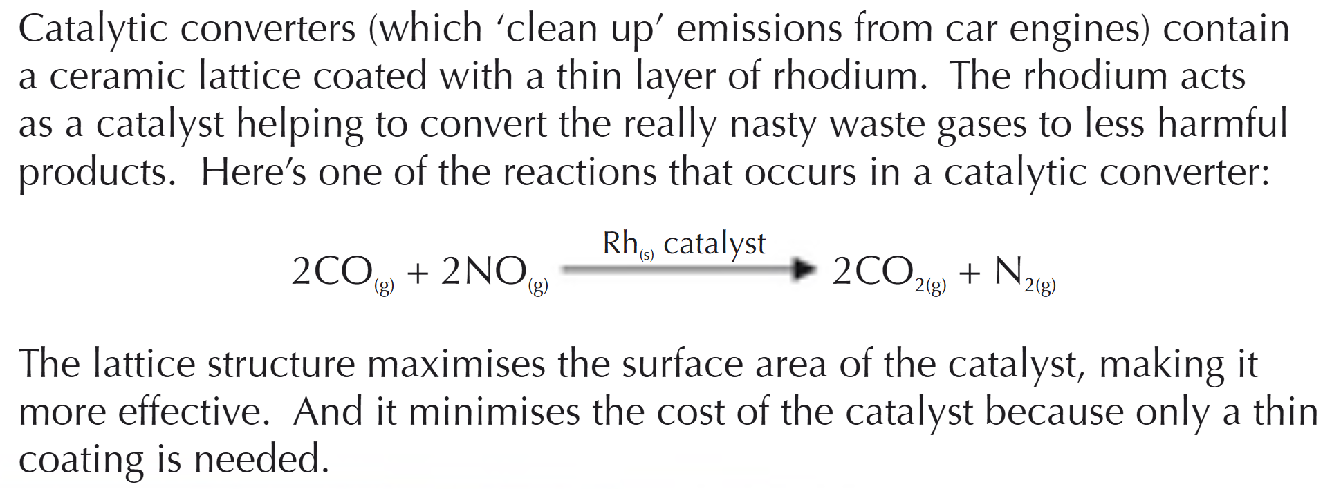 <ul><li><p>Increase the surface area to increase the number of active sites that are present</p></li><li><p>Spread onto an inert support medium (e.g. ceramic) to increase the surface/mass ratio → use ceramic honeycomb/mesh/sponge  </p></li></ul><p></p>