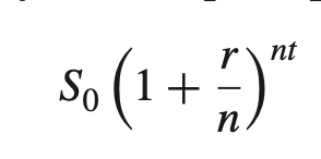 <p>S(t) = S(0) (1+r/n)^tn, where n stands for the amount of time that the interest is compounded</p>