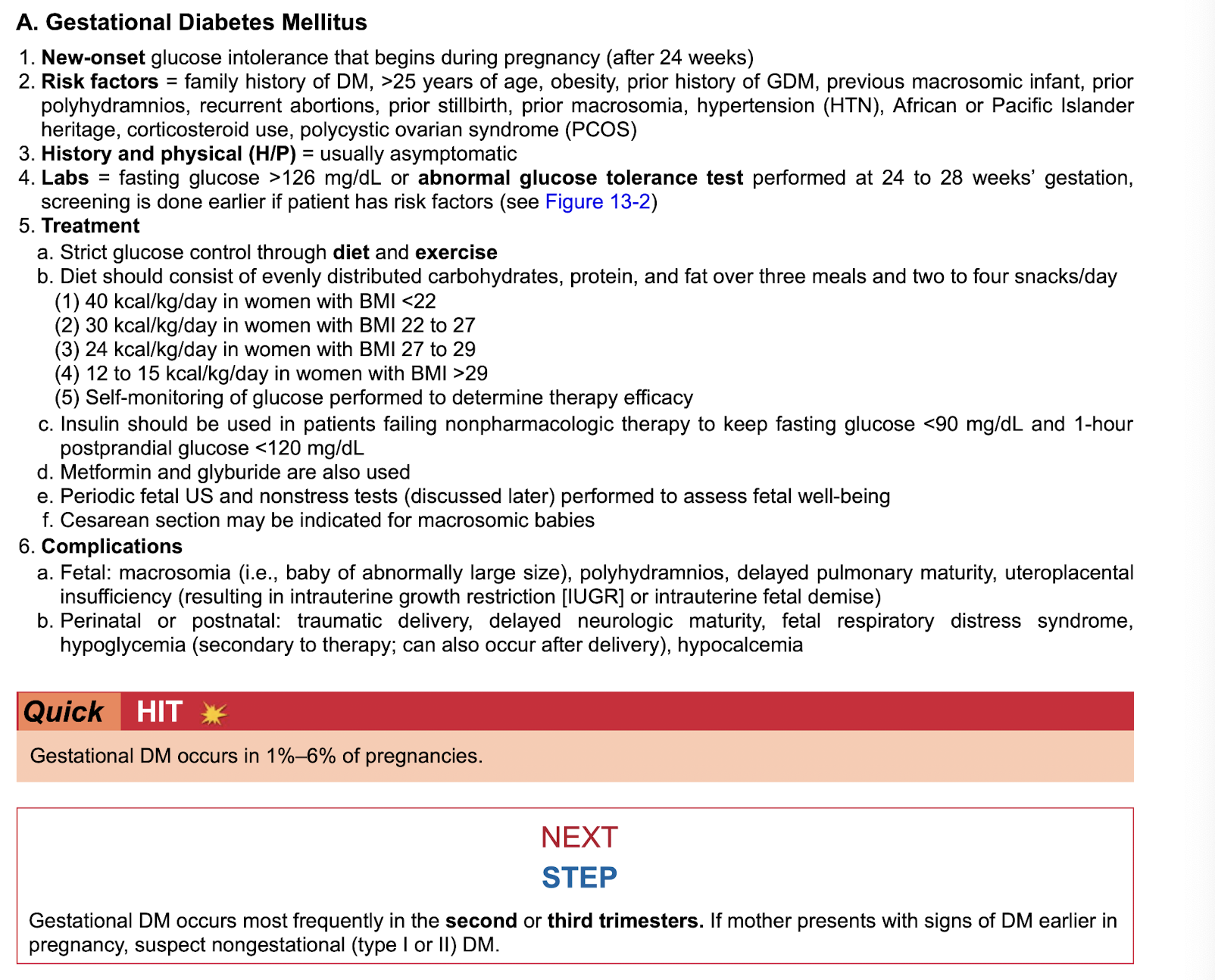 <p>Most commonly occurs in the 2nd and 3rd trimesters&nbsp;</p><p class="p1">(Usually if presentation is earlier then suspect non GDM)&nbsp;</p>