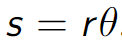 <p>s = length</p><p>Θ = central angle (radians)</p>