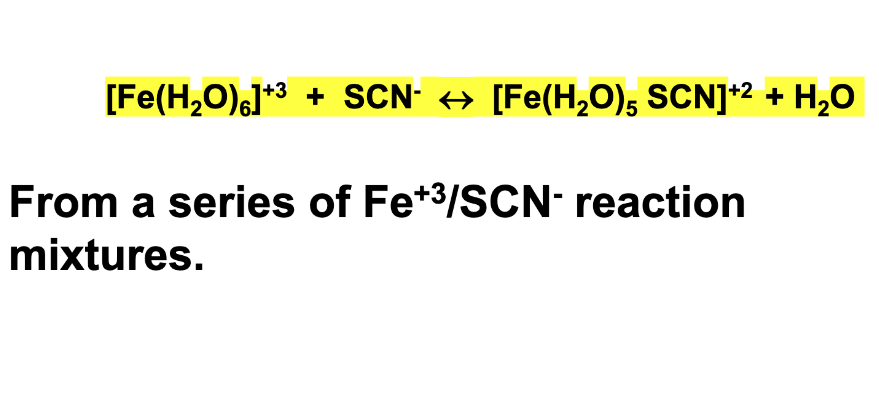 <p>To determine the equilibrium constant (Kc) for the reaction with a series of Iron III and SCN- reactions</p>