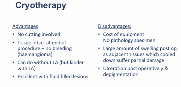 <ul><li><p>cost of equipment</p></li><li><p>no Pathological specimen</p></li><li><p>post-op - swelling as adj tissues which cooled down suffer partial damage</p></li><li><p>ulceration post-op and depigmentation</p></li></ul><p></p>