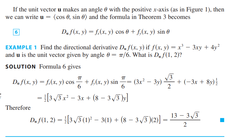 <p>If the direction vector is provided based on the angle which is made between the plane and the surface, then the directional derivative formula becomes:</p><p></p><p>The reason why u = <cos(theta), sin(theta)> is because we assume that the hypotenuse (the magnitude of the vector) is 1 (hence why we use a unit vector), so then the x and y components become nothing more than cos(theta)/1 = cos(theta) and sin(theta)/1 = sin(theta). </p><p></p>