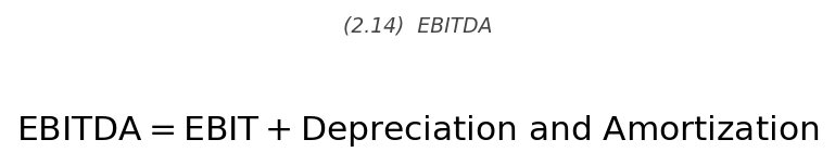 <p>\text{EBITDA} = \text{EBIT} + \text{Depreciation} + \text{Amortization}</p>