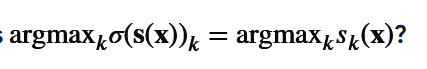 <p>$\hat{y} = \text{argmax}_k \sigma(\mathbf{s}(\mathbf{x}))_k = \text{argmax}_k s_k(\mathbf{x})$.</p>