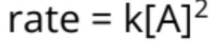 <p>rate = k[A]<sup>2</sup></p>