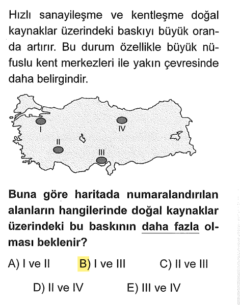 <p>Bir yerde insan ve fabrika ne kadar çoksa, doğayı o kadar çok tüketiriz.</p><p><strong>I (İstanbul-Kocaeli çevresi)</strong> ve <strong>III (Çukurova/Adana çevresi)</strong> Türkiye'nin sanayi ve nüfus devleridir.</p>