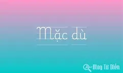 <p>(phr) dù sao đi nữa, mặc dù vậy</p>