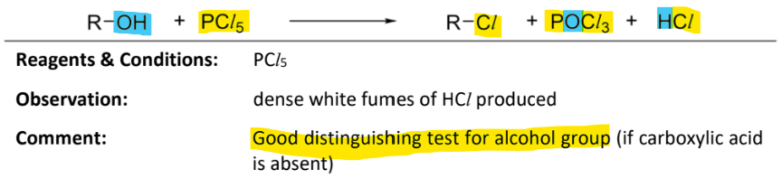 <p>RnCs: PCl5 (phosphorus(V) chloride)</p><p>Observation: dense white fumes of HCl produced</p><p></p><p>Note: good distinguishing test for alcohol group (given carboxylic acid is absent)</p>