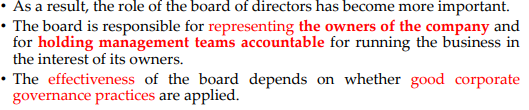 <p>They are responsible for representing the owners of the company and holding mangement teams accountable for running the business. </p><p>The effectiveness of the board depens of whether good corporate governance practices are applied. </p>