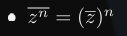 <ul><li><p>bar (z1 · z2) = bar z1 · bar z2</p></li></ul><p></p>