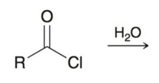 <p>acid chloride + water</p>