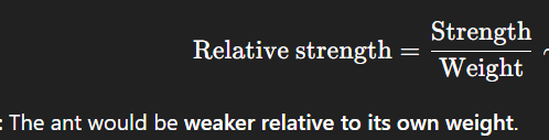 <p>The ant would be <strong>weaker relative to its own weight</strong>.</p><p></p><p></p>