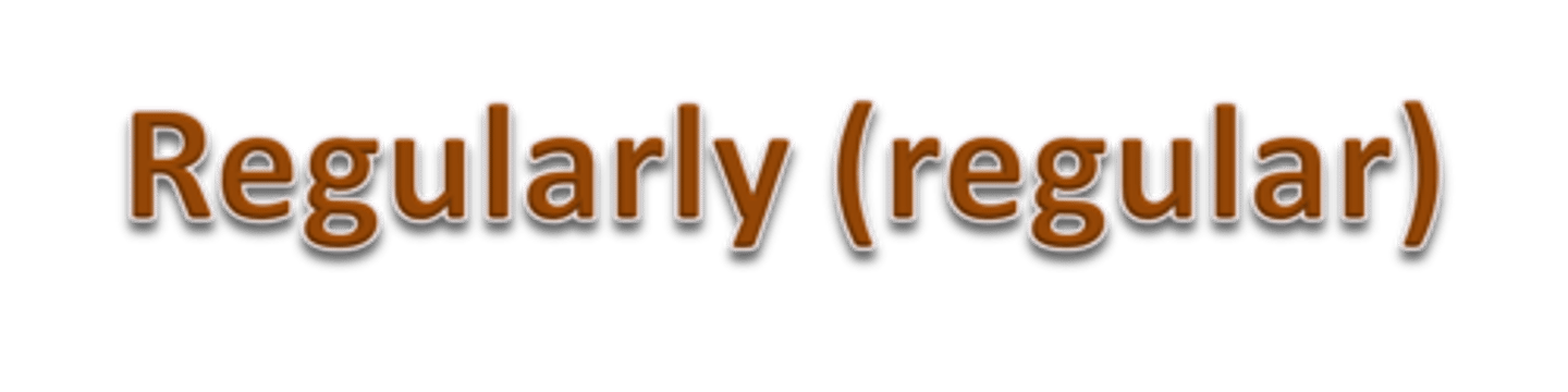 <p>regularly</p>