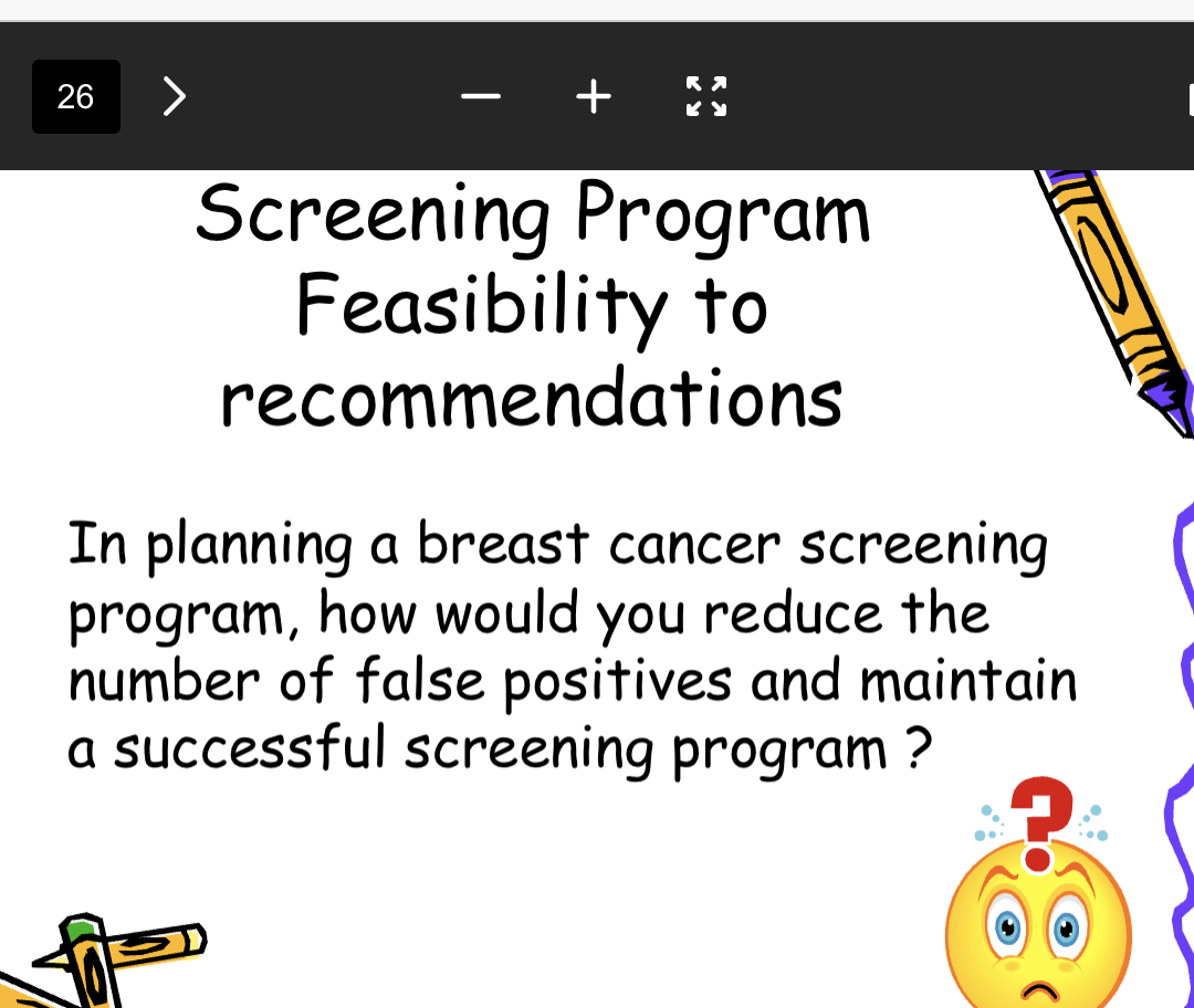<p><span>Once acceptable sensitivity and<br>specificity levels of screening test<br>are attained<br>➢The test’s predictive value is the<br>main way to measure a screening<br>program’s feasibility</span></p><ul><li><p><span style="background-color: transparent; font-family: "Times New Roman", serif;">Screening program feasibility - predicitve value</span></p><ul><li><p><span style="background-color: transparent; font-family: "Times New Roman", serif;">Its is a program, more than just a test</span></p></li><li><p><span style="background-color: transparent; font-family: "Times New Roman", serif;">Screening test itself - include validity</span></p></li><li><p><span style="background-color: transparent; font-family: "Times New Roman", serif;">Is there treatment available for individuals who screen positive</span></p></li><li><p><span style="background-color: transparent; font-family: "Times New Roman", serif;">Follow-up of positive screened cases</span></p></li><li><p><span style="background-color: transparent; font-family: "Times New Roman", serif;">Success of a program will also depend on the population to which the screening program is applied - predictive value</span></p></li></ul></li></ul><p><span>implications of low positive predicitve value: any individual who screens positive will have a low probability of having the disease on diagnostic testing. Low positive predicitive value will get a <u>high number of false positives. </u>Low negative predicitive value will have a <u>high number of false negatives</u></span></p>