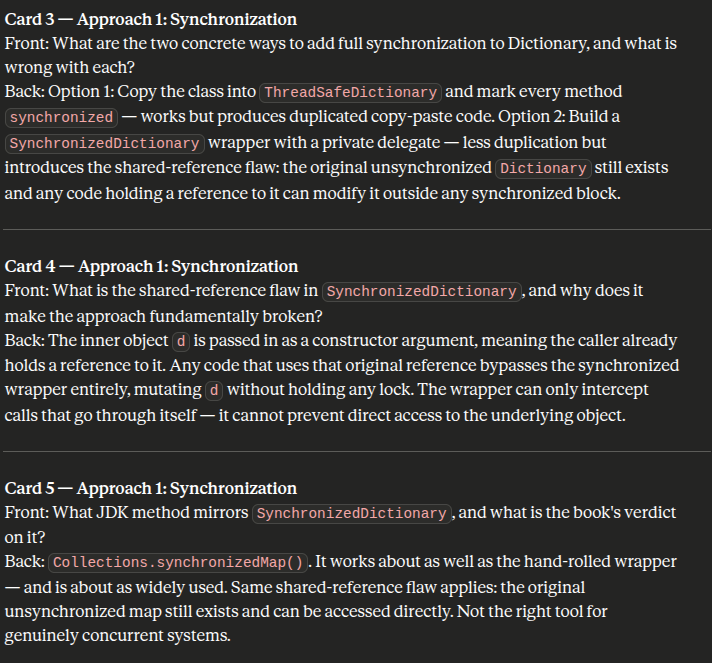 <p><strong><u>Approach 1: Synchronization</u></strong></p><ol><li><p>What are the two concrete ways to add full synchronization to Dictionary, and what is wrong with each?</p></li><li><p>What is the shared-reference flaw in <code>SynchronizedDictionary</code>, and why does it make the approach fundamentally broken?</p></li><li><p>What JDK method mirrors <code>SynchronizedDictionary</code>, and what is the book's verdict on it?</p></li></ol><p></p>