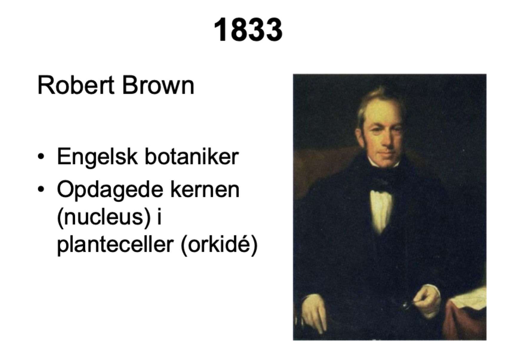 <p><span>Han beskrev og navngav </span><strong>cellekernen (nucleus)</strong><span> i planteceller og opdagede de Brownske bevægelser.</span></p>